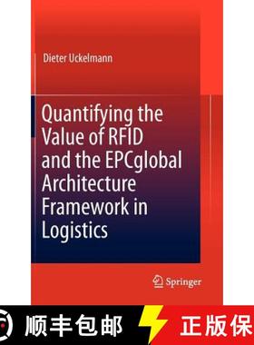 【3-4周达】Quantifying the Value of RFID and the Epcglobal Architecture Framework in Logistics [9783642279904]