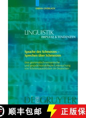 预订 Sprache des Schmerzes - Sprechen uber Schmerzen: Eine grammatisch-semantische und gesprachsanaly... [9783110205480]