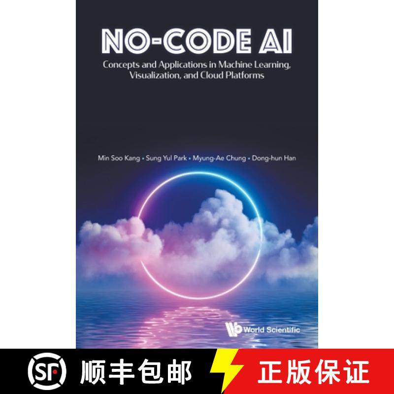 【3-4周达】No-Code Ai: Concepts and Applications in Machine Learning, Visualization, and Cloud Platforms [9789811293917]