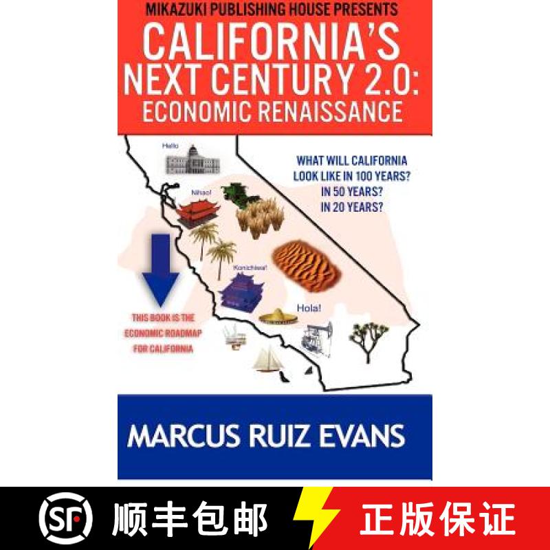 【2-3周达】California's Next Century 2.0: Economic Renaissance: California's Next 100 Years [9781937981815]