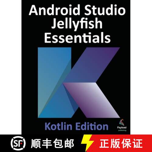 【3-4周达】Android Studio Jellyfish Essentials - Kotlin Edition: Developing Android Apps Using Androi... [9781951442934]
