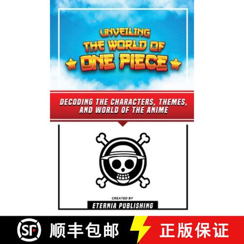 【3-4周达】Unveling The World Of One Piece - Decoding The Characters, Themes, And World Of The Anime [9798869075604]