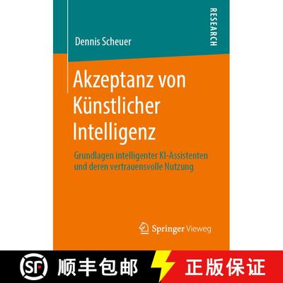 【3-4周达】Akzeptanz Von Künstlicher Intelligenz: Grundlagen Intelligenter Ki-Assistenten Und D... [9783658295257]