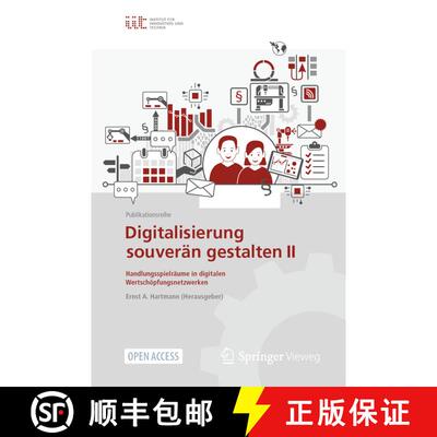 【3-4周达】Digitalisierung souverän gestalten II : Handlungsspielräume in digitalen Wertschöpfungs... [9783662644072]