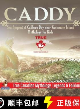 【3-4周达】Caddy - Sea Serpent of Cadboro Bay near Vancouver Island | Mythology for Kids | True Canad... [9780228236030]