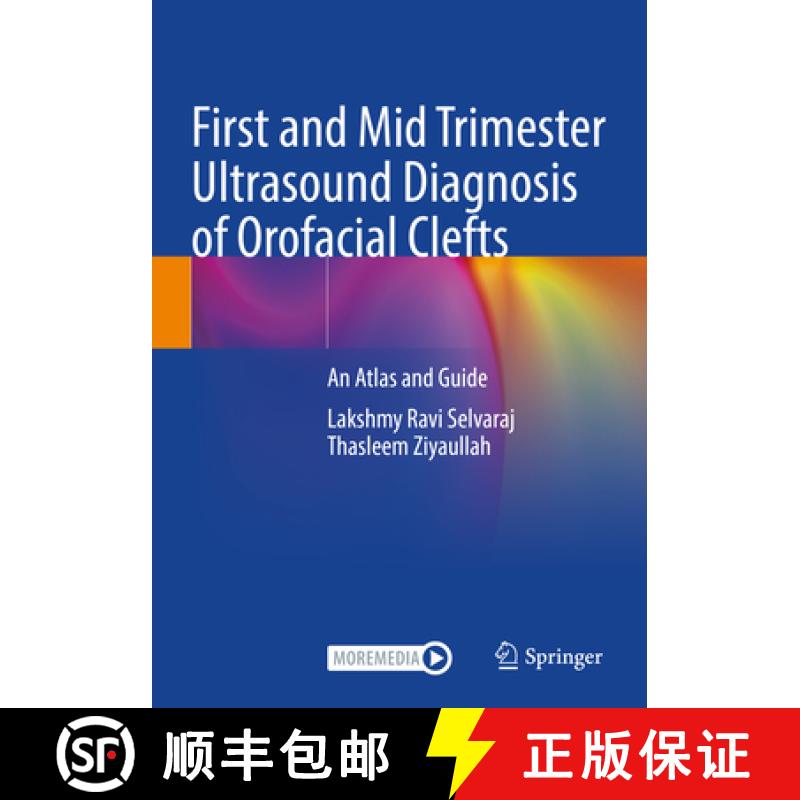 【3-4周达】First and Mid Trimester Ultrasound Diagnosis of Orofacial Clefts: An Atlas and Guide [9789811646157]