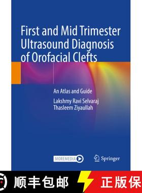 【3-4周达】First and Mid Trimester Ultrasound Diagnosis of Orofacial Clefts: An Atlas and Guide [9789811646157]
