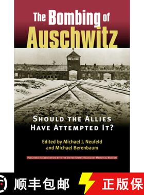 预订 The Bombing of Auschwitz: Should the Allies Have Attempted It? [9780700612802]
