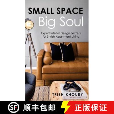 【3-4周达】精装 Small Space, Big Soul: Expert Interior Design Secrets for Stylish Apartment Living [9781764619295]