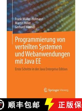 【3-4周达】Programmierung von verteilten Systemen und Webanwendungen mit Java EE : Erste Schritte in ... [9783658105112]