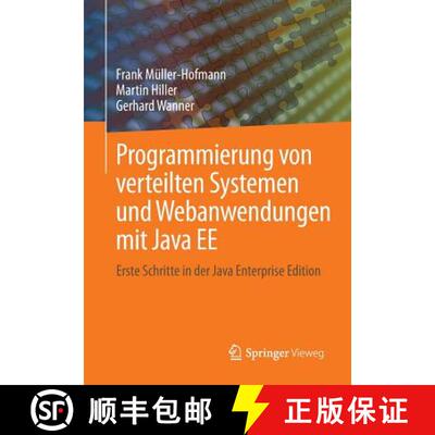 【3-4周达】Programmierung von verteilten Systemen und Webanwendungen mit Java EE : Erste Schritte in ... [9783658105112]