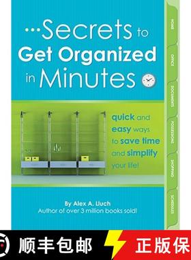 【3-4周达】Secrets to Get Organized in Minutes: Quick and Easy Ways to Save Time and Simplify Your Life! [9781934386422]