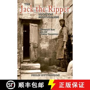 【3-4周达】The Jack the Ripper Location Photographs: Dutfield's Yard and the Whitby Collection [9781848687844]