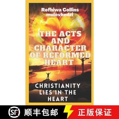 【3-4周达】The Acts and Character of a Reformed Heart: christianity lies  in the heart [9780620940078]