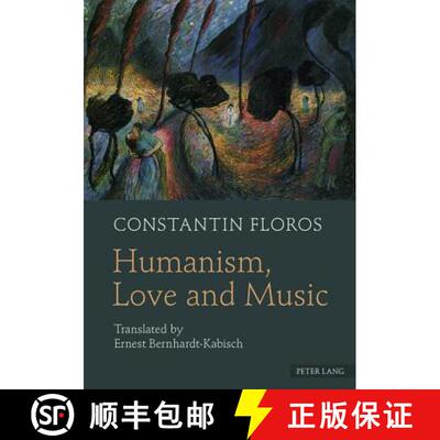 预订 精装 Humanism, Love and Music : Translated by Ernest Bernhardt-Kabisch [9783631630440]