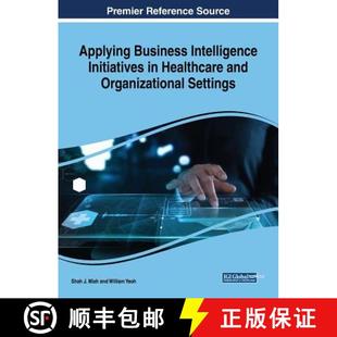 Applying 9781522557180 Apply... Healthcare 4周达 and Intelligence Business Settings Initiatives Organizational