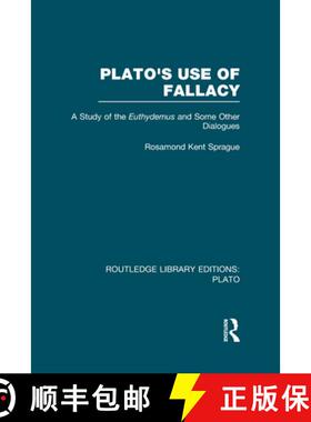 【3-4周达】Plato's Use of Fallacy (RLE: Plato): A Study of the Euthydemus and some Other Dialogues [9780415624046]