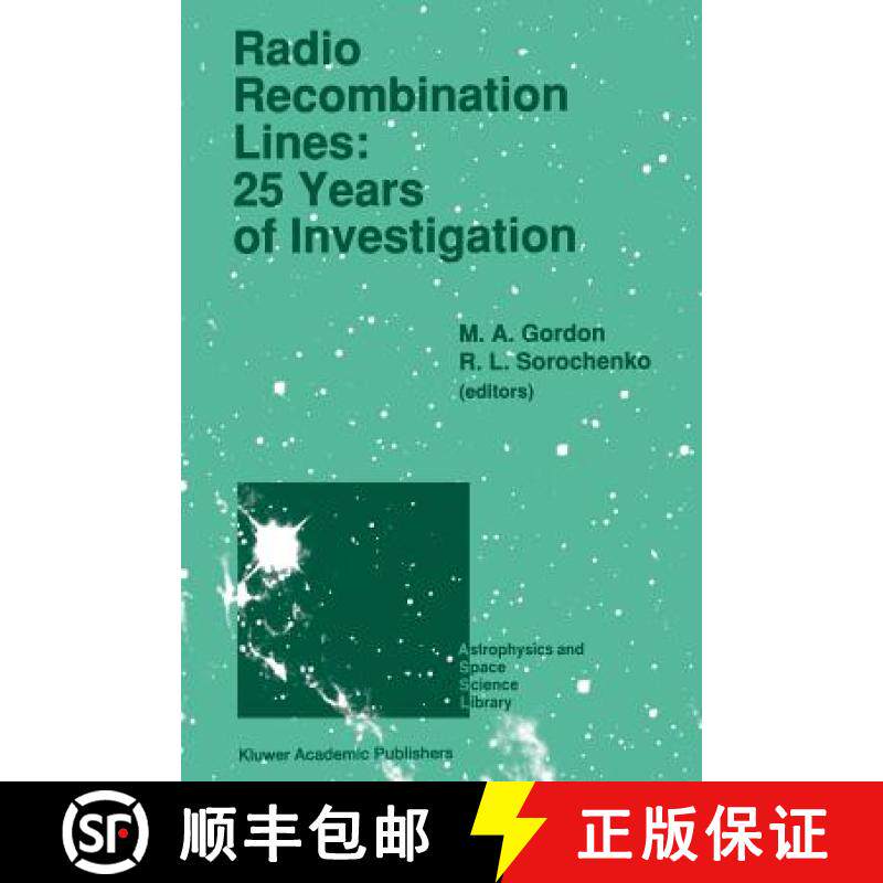 【3-4周达】Radio Recombination Lines: 25 Years of Investigation: Proceeding of the 125th Colloquium o... [9789401067683]