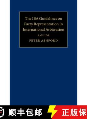 【3-4周达】The Iba Guidelines on Party Representation in International Arbitration: A Guide [9781108465090]
