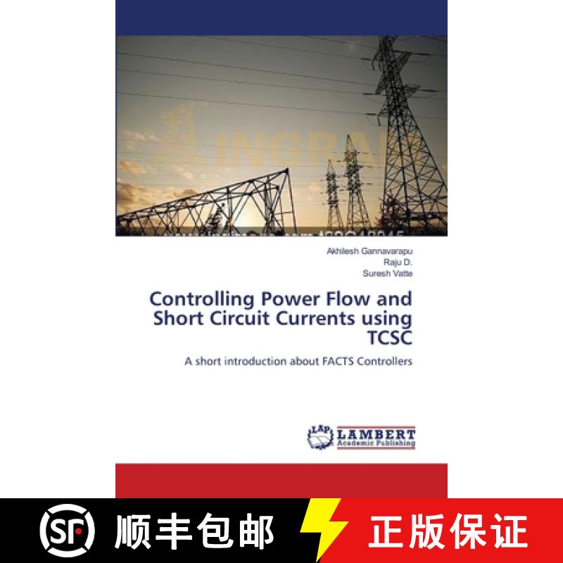 预订 Controlling Power Flow and Short Circuit Currents using TCSC [9783659107177]