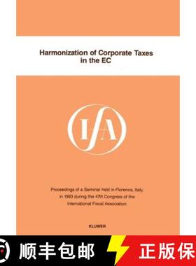 预订 Harmonization of Corporate Taxes in the EC : Proceedings of a Seminar Held in Florence, Italy, i... [9789065448798]