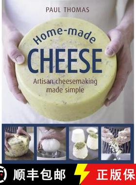 【3-4周达】Home Made Cheese: From Simple Butter, Yogurt and Fresh Cheeses to Soft, Hard and Blue Chee... [9780754832423]