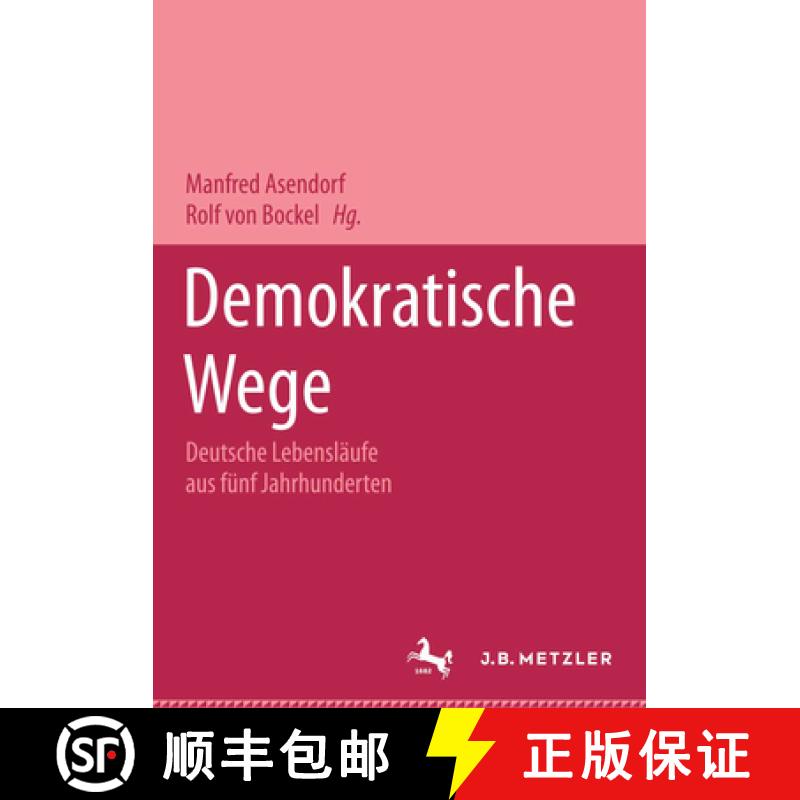 【3-4周达】Demokratische Wege. Deutsche Lebensl ufe Aus F nf Jahrhunderten : Ein Lexikon [9783476012449]