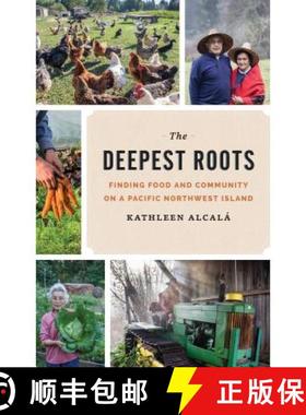 【3-4周达】The Deepest Roots: Finding Food and Community on a Pacific Northwest Island [9780295999388]