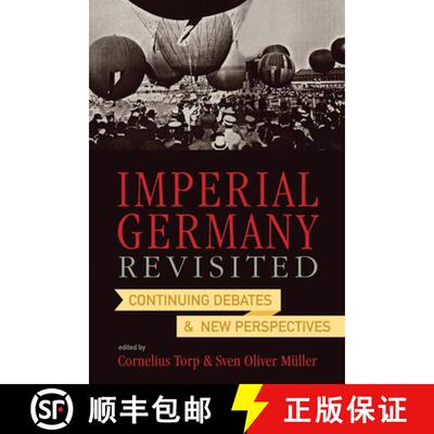 【3-4周达】Imperial Germany Revisited: Continuing Debates and New Perspectives [9780857452528]