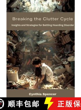 预订 Breaking the Clutter Cycle: Insights and Strategies for Battling Hoarding Disorder [9783384304940]