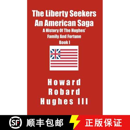 【3-4周达】The Liberty Seekers An American Saga: A History of the Hughes Family and Fortune [9781419639784]