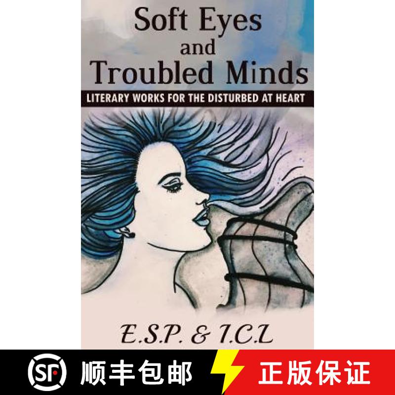 预订 Soft Eyes and Troubled Minds: Literary Works for the Disturbed at Heart [9780692684252]