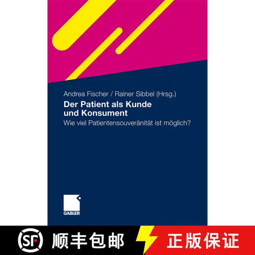 【3-4周达】Der Patient als Kunde und Konsument: Wie viel Patientensouveränität ist möglich? [9783834920560]