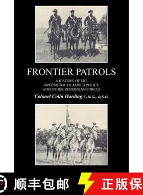 【3-4周达】FRONTIER PATROLSA History of the British South Africa Police & Other Rhodesian Forces. [9781781519837]