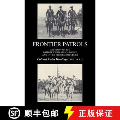 【3-4周达】FRONTIER PATROLSA History of the British South Africa Police & Other Rhodesian Forces. [9781781519837]