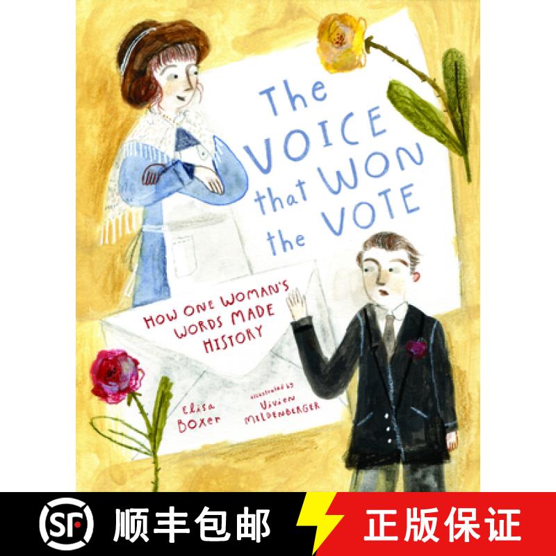 【3-4周达】The Voice That Won the Vote: How One Woman's Words Made History: How One Woman's Words Mad... [9781534110496]