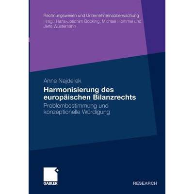 【4周达】Harmonisierung des europäischen Bilanzrechts : Problembestimmung und konzeptionelle Würdigung [9783834918819]