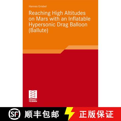 【3-4周达】Reaching High Altitudes on Mars With an Inflatable Hypersonic Drag Balloon [9783834814258]