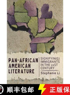 【3-4周达】Pan-African American Literature: Signifyin(g) Immigrants in the Twenty-First Century [9780813592770]