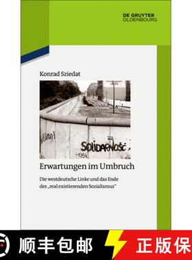 【3-4周达】Erwartungen Im Umbruch: Die Westdeutsche Linke Und Das Ende Des Real Existierenden Soziali... [9783110529142]