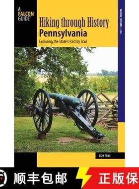 【3-4周达】Hiking through History Pennsylvania: Exploring the State's Past by Trail [9781493030101]
