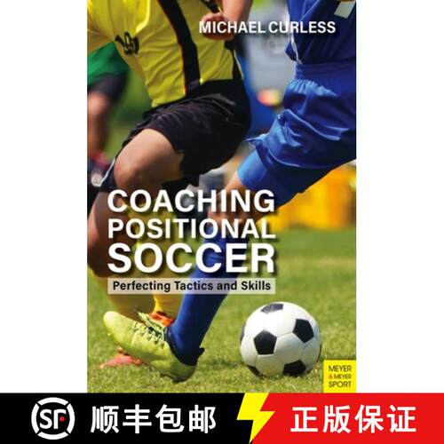 【3-4周达】Coaching Positional Soccer: Perfecting Principles and Skills [9781782552147]