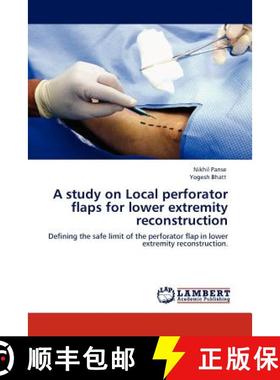 【3-4周达】A Study on Local Perforator Flaps for Lower Extremity Reconstruction [9783845432144]