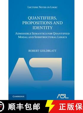 【3-4周达】Quantifiers, Propositions and Identity: Admissible Semantics for Quantified Modal and Subs... [9781107010529]