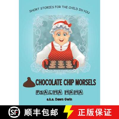 【3-4周达】Chocolate Chip Morsels: Short Stories for the Child in You [9781490856384]