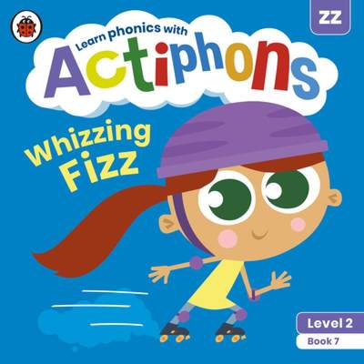 【4周达】Actiphons Level 2 Book 7 Whizzing Fizz : Learn phonics and get active with Actiphons! [9780241390399]