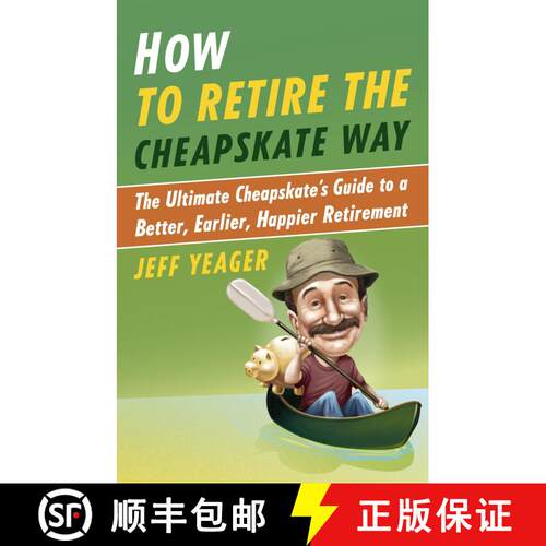 【3-4周达】How to Retire the Cheapskate Way: The Ultimate Cheapskate's Guide to a Better, Earlier, Ha... [9780307956422]