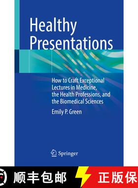 【3-4周达】Healthy Presentations: How to Craft Exceptional Lectures in Medicine, the Health Professio... [9783030727550]