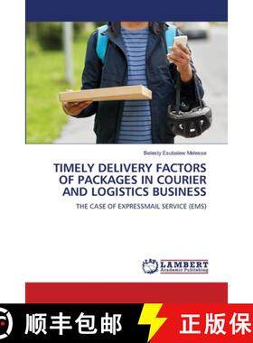 【3-4周达】TIMELY DELIVERY FACTORS OF PACKAGES IN COURIER AND LOGISTICS BUSINESS: THE CASE OF EXPRESS... [9786209282652]