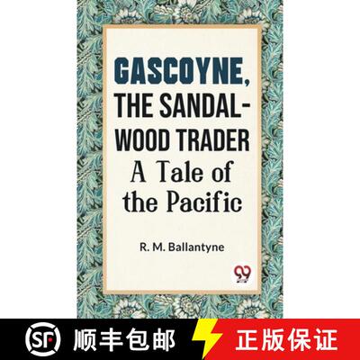 【3-4周达】Gascoyne, The Sandal-Wood Trader A Tale Of The Pacific [9789359394084]